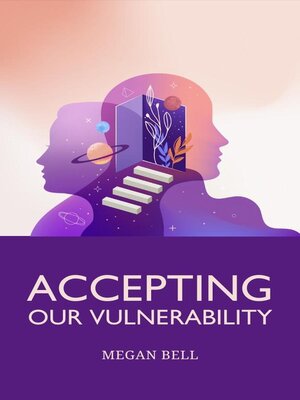 cover image of Accepting Our Vulnerability